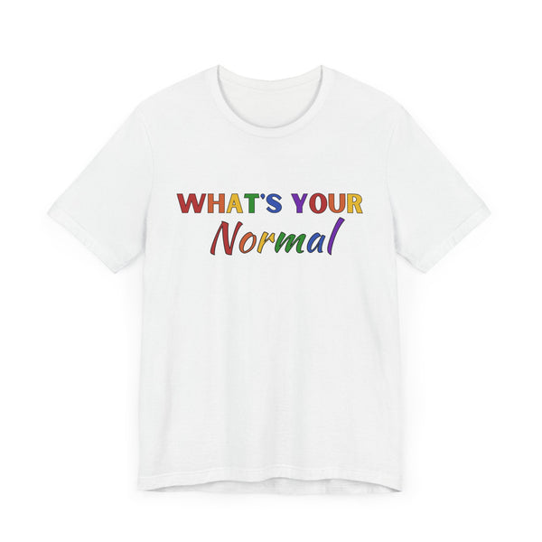 What's Your Normal - Alternative Design - Unisex Jersey Short Sleeve Tee