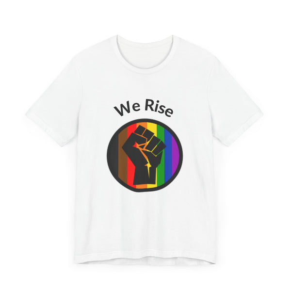 We Rise - Unisex Jersey Short Sleeve Tee