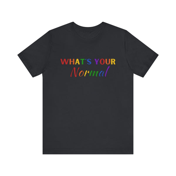 What's Your Normal - Alternative Design - Unisex Jersey Short Sleeve Tee