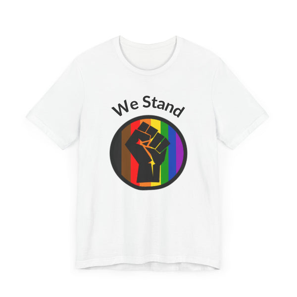 We Stand - Unisex Jersey Short Sleeve Tee